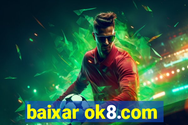 baixar ok8.com